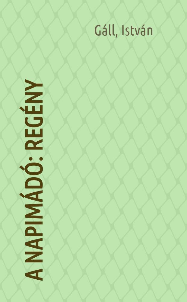 A napimádó : Regény
