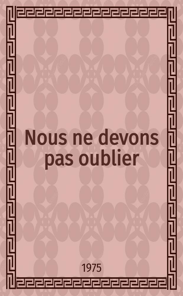 Nous ne devons pas oublier : Articles