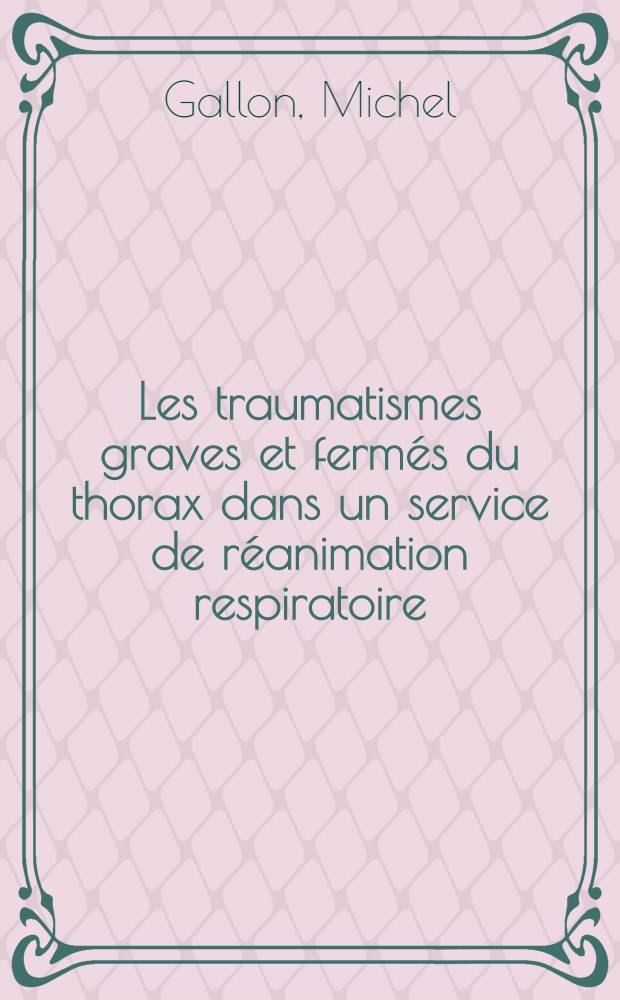 Les traumatismes graves et fermés du thorax dans un service de réanimation respiratoire : À propos de 90 cas