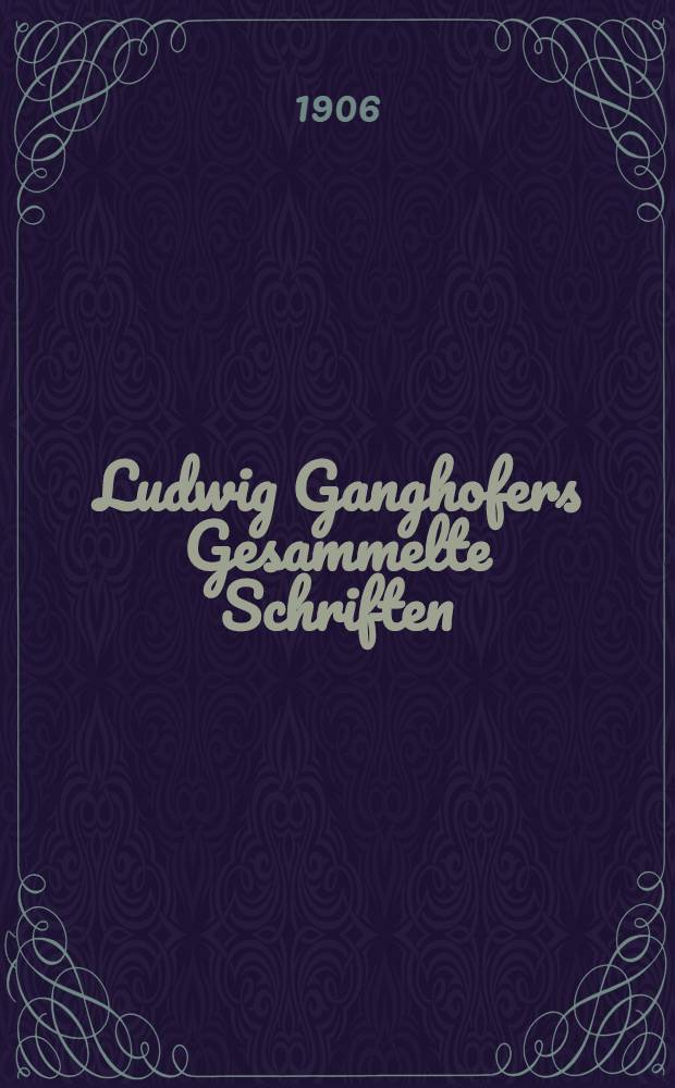 Ludwig Ganghofers Gesammelte Schriften : Volksausg. Bd. 6 : Der laufende Berg