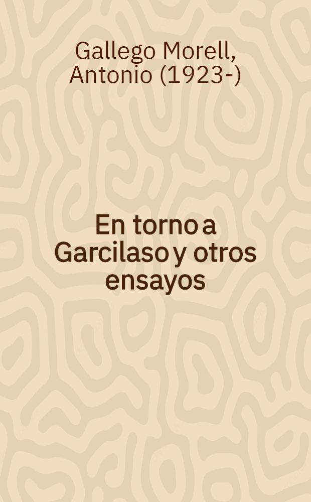 En torno a Garcilaso y otros ensayos
