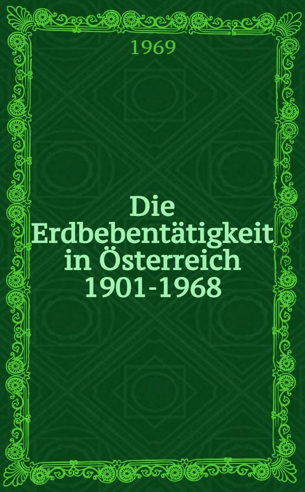 Die Erdbebentätigkeit in Österreich 1901-1968