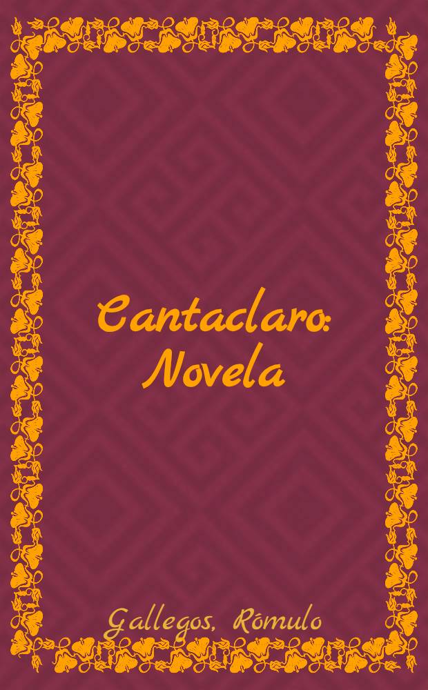 Cantaclaro : Novela