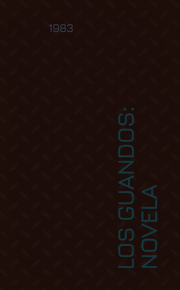 Los guandos : Novela