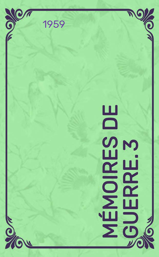 Mémoires de guerre. [3] : Le salut