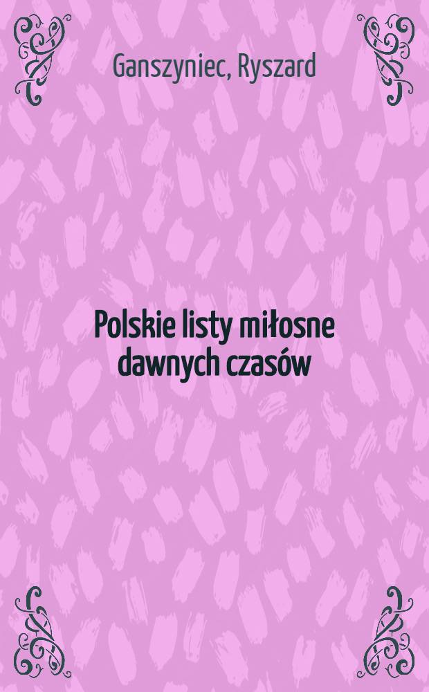 Polskie listy miłosne dawnych czasów