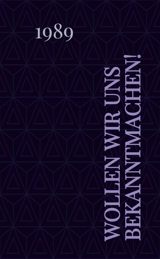 Wollen wir uns bekanntmachen! : (Учеб. материалы по нем. яз. Углубленный курс VIi класс). 1