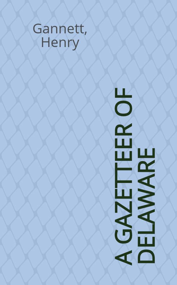 A gazetteer of Delaware