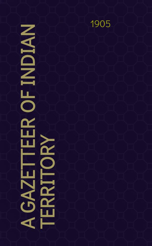 A gazetteer of Indian Territory