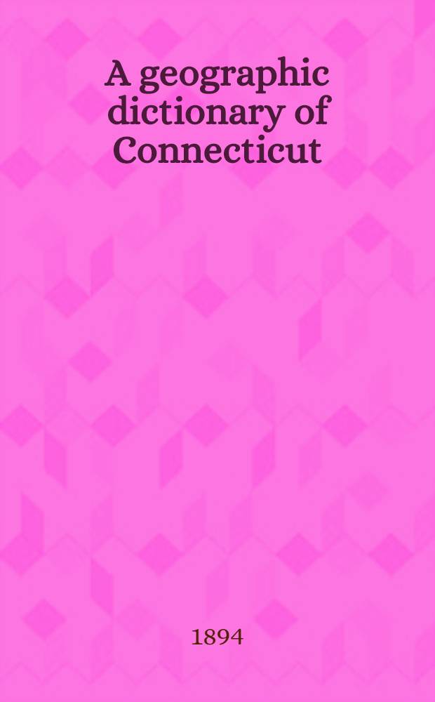 A geographic dictionary of Connecticut