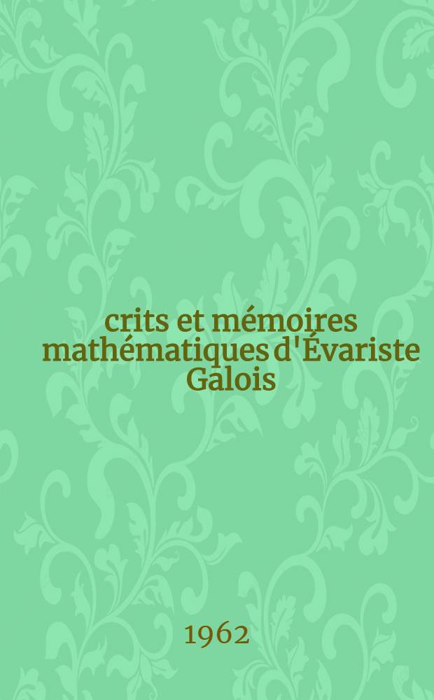 Écrits et mémoires mathématiques d'Évariste Galois