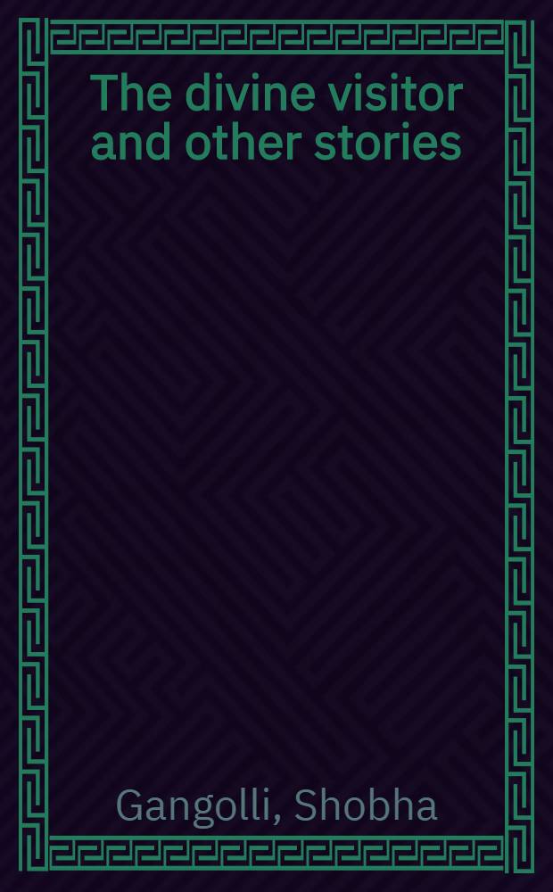 The divine visitor and other stories : For children