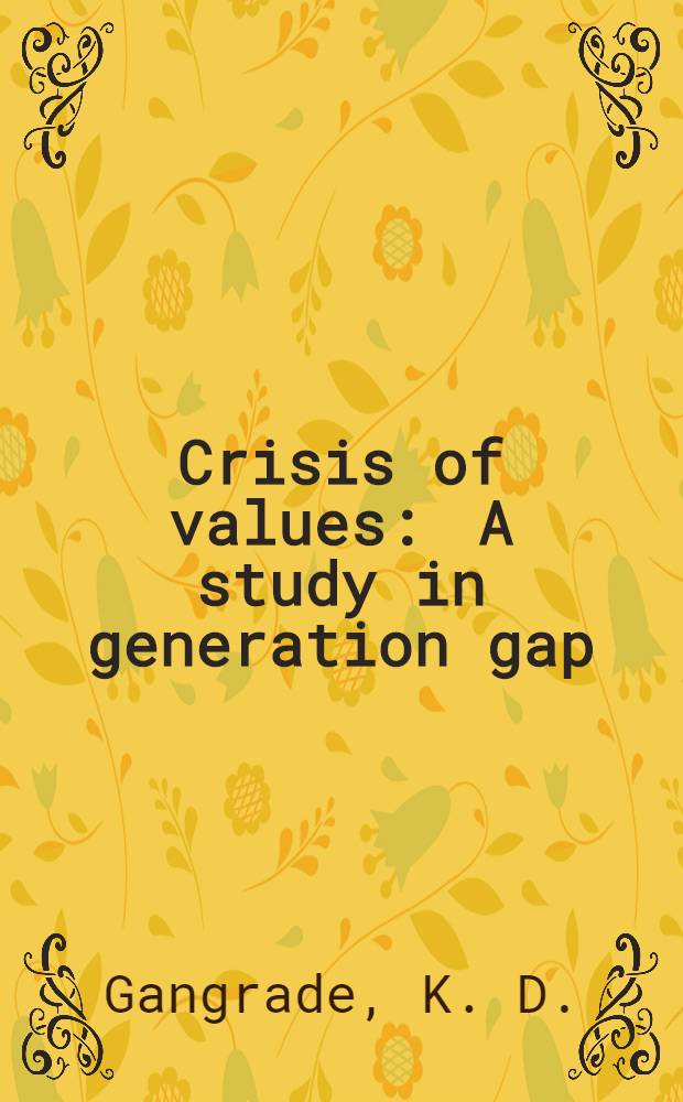 Crisis of values : A study in generation gap