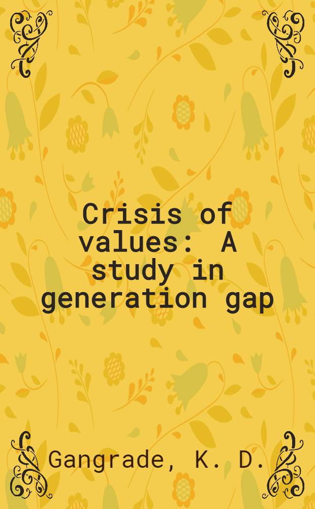 Crisis of values : A study in generation gap