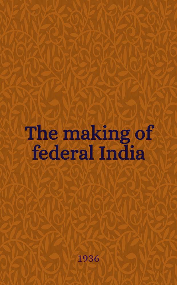 The making of federal India