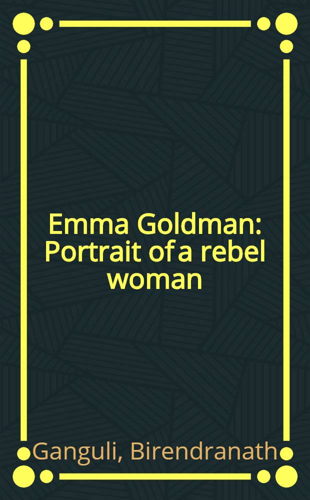 Emma Goldman : Portrait of a rebel woman