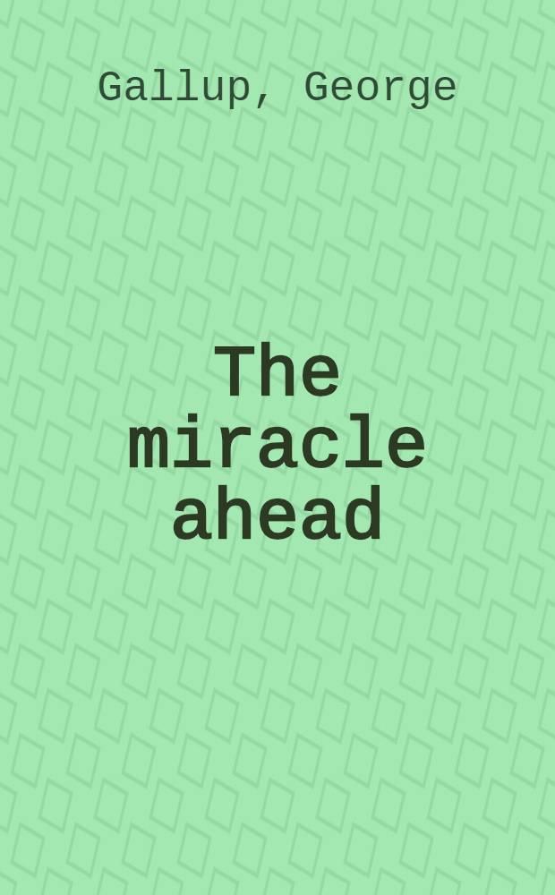 The miracle ahead
