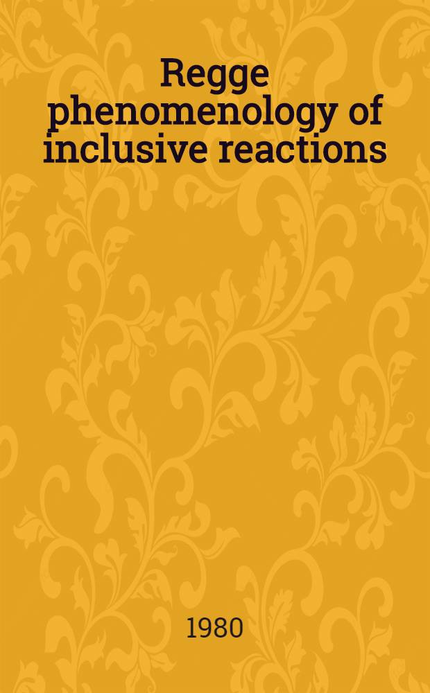 Regge phenomenology of inclusive reactions