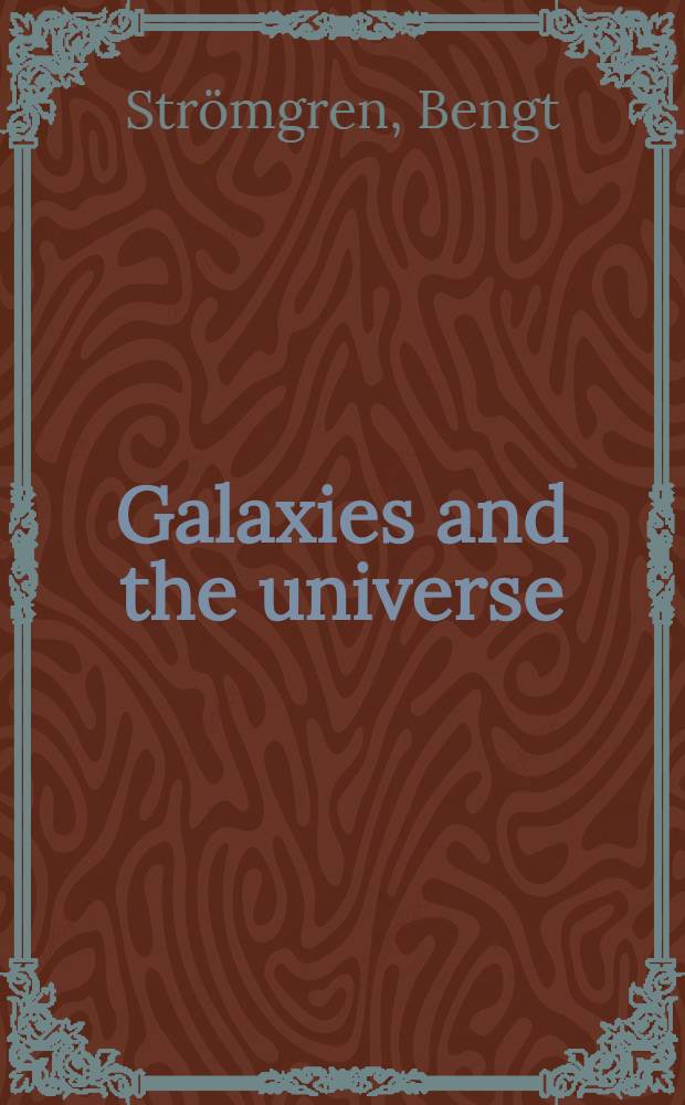 Galaxies and the universe : Lectures