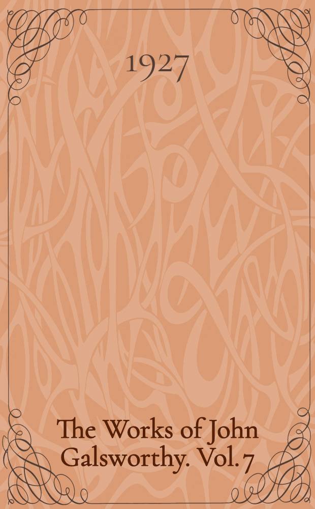 [The Works of John Galsworthy]. Vol. 7 : Beyond ; A narrative