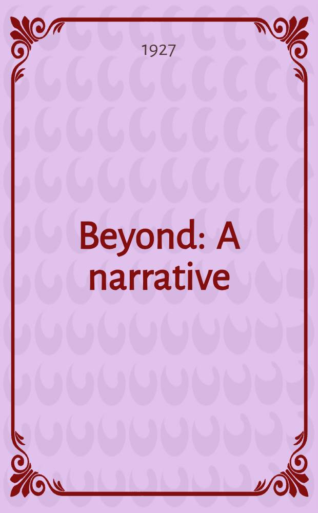 Beyond : A narrative