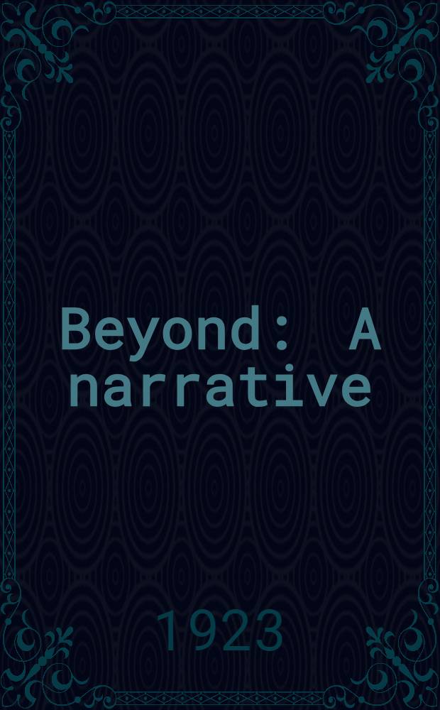 Beyond : A narrative