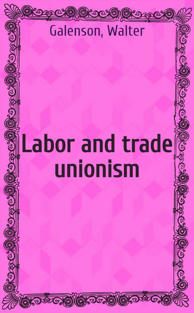Labor and trade unionism : An interdisciplinary reader