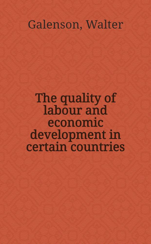The quality of labour and economic development in certain countries : A preliminary study