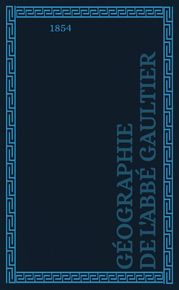 Géographie de l'abbé Gaultier