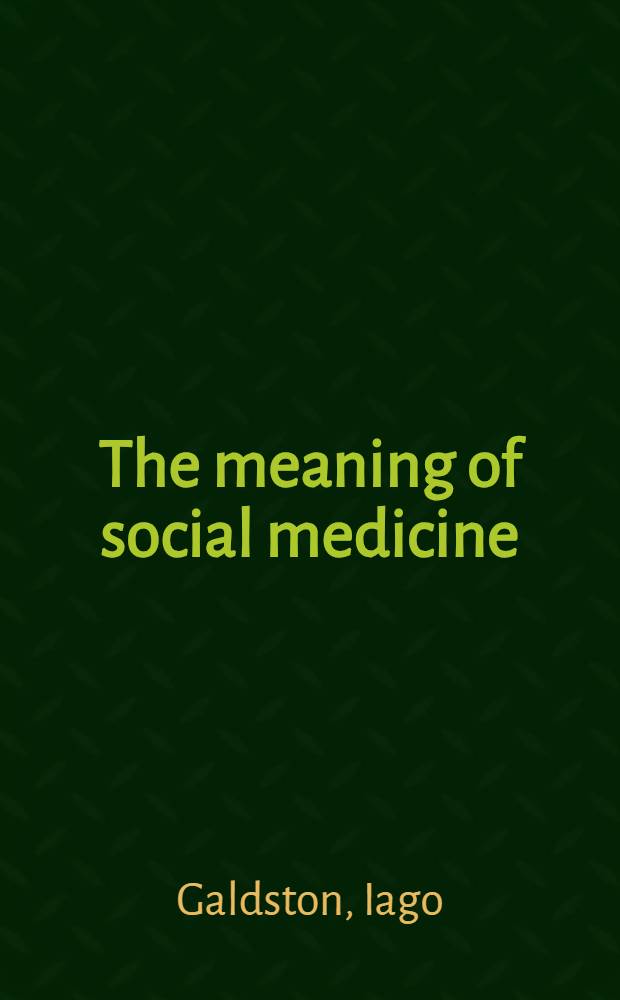 The meaning of social medicine