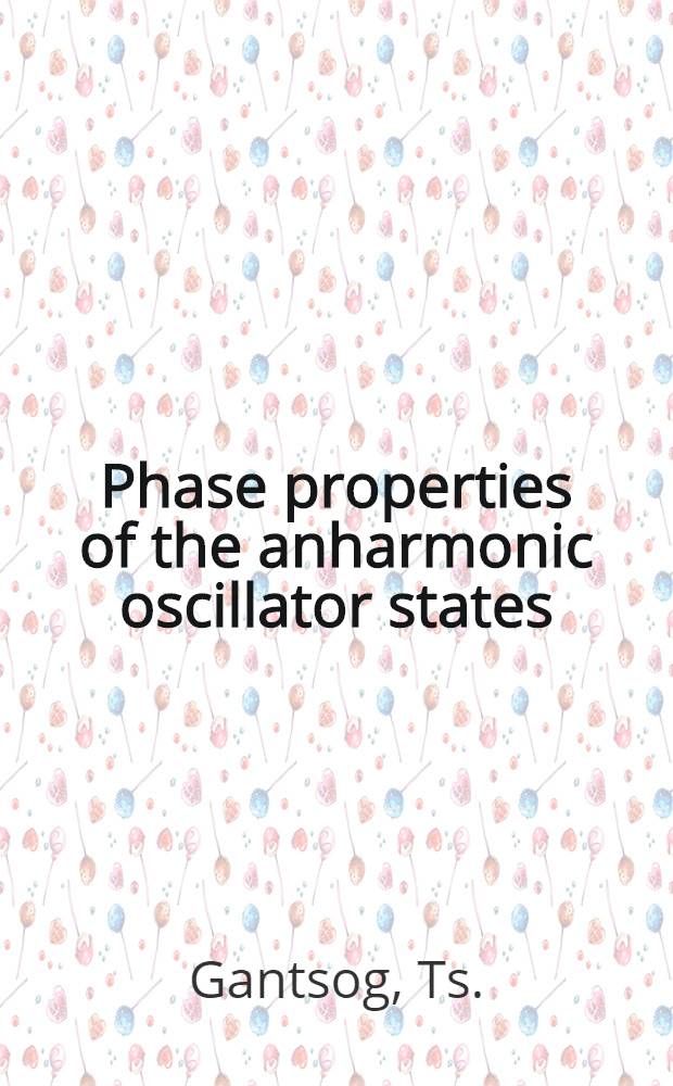 Phase properties of the anharmonic oscillator states