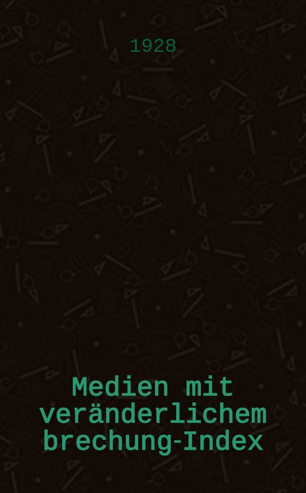 Medien mit veränderlichem brechungs- Index; Lichtzerstreuung