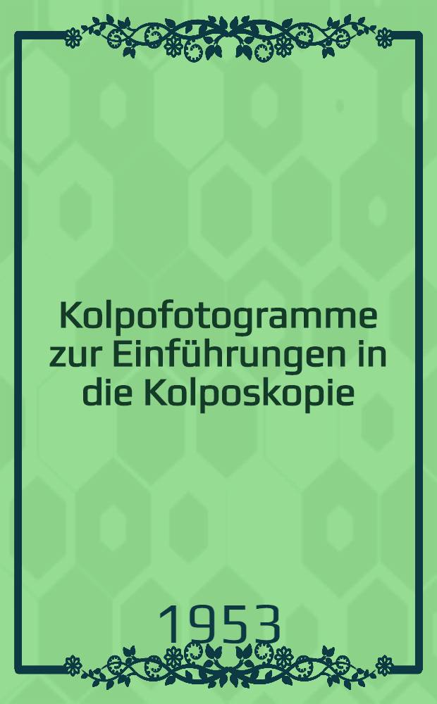 Kolpofotogramme zur Einführungen in die Kolposkopie