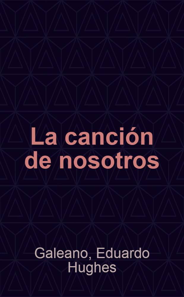La canción de nosotros : Novela