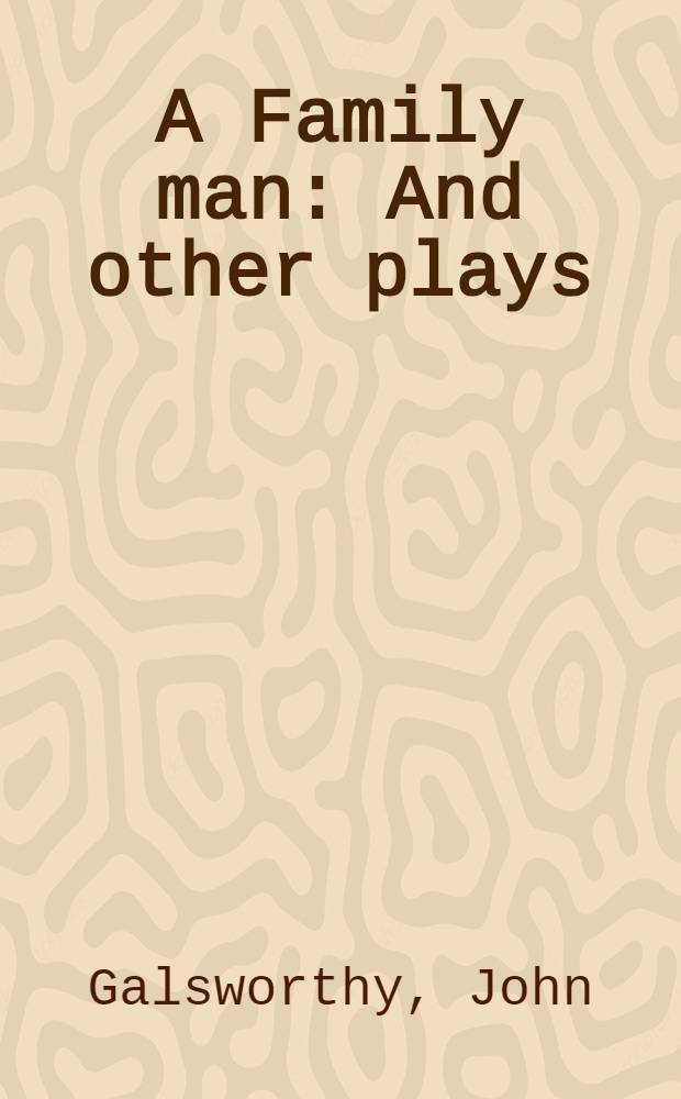 A Family man : And other plays