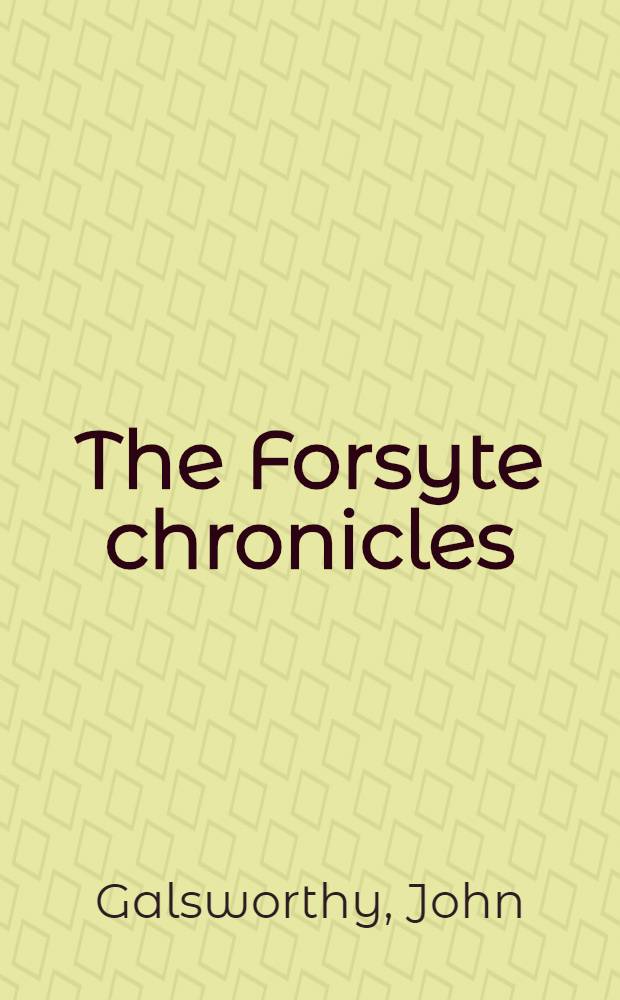 The Forsyte chronicles : Reprint