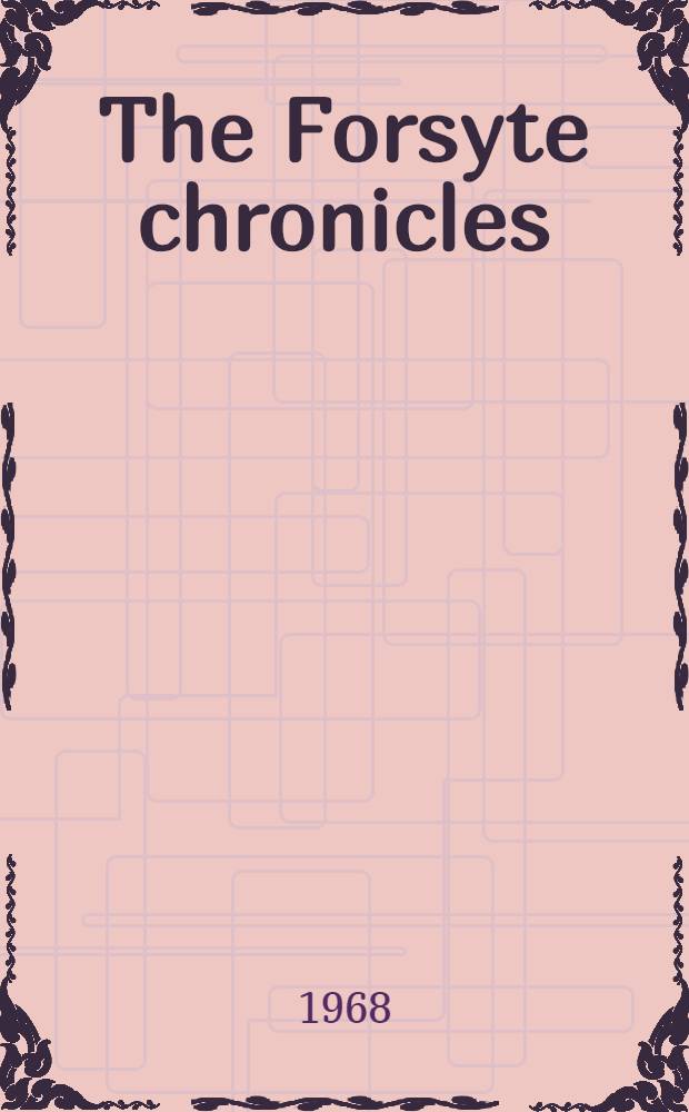 The Forsyte chronicles : [Reprint]. 4 : A Modern comedy