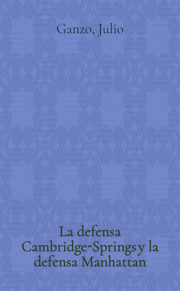 La defensa Cambridge-Springs y la defensa Manhattan