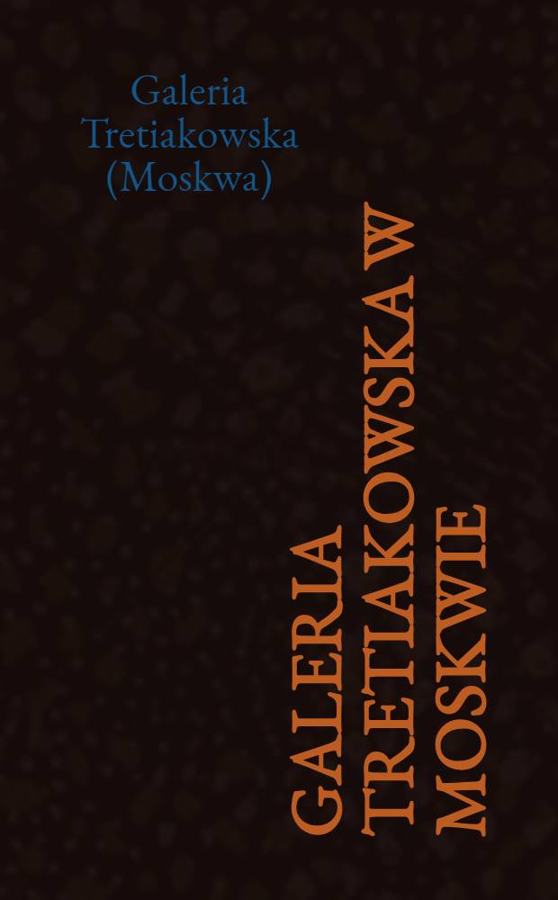 Galeria Tretiakowska w Moskwie : Malarstwo : Album