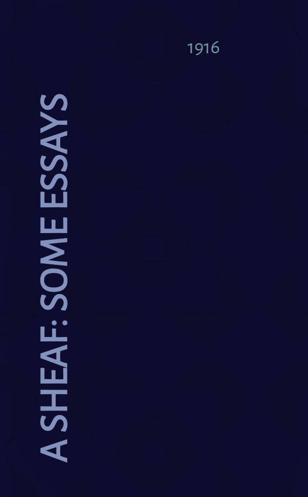 A Sheaf : Some essays