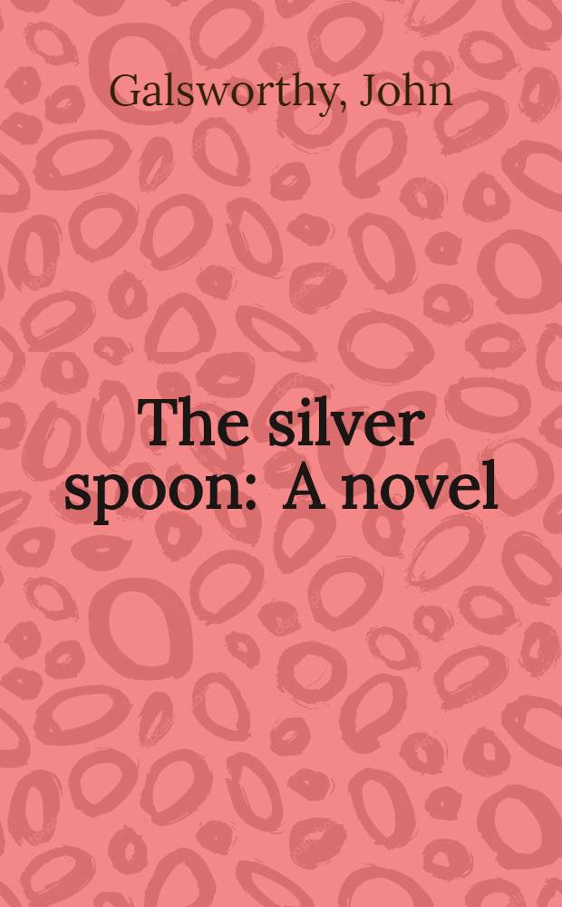 The silver spoon : A novel
