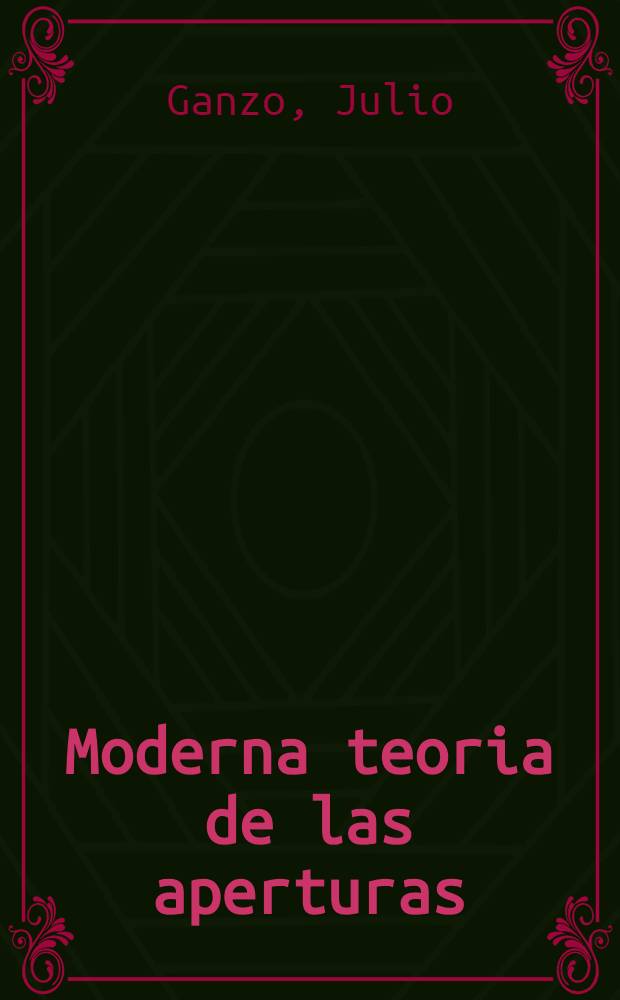 Moderna teoria de las aperturas : Tratado para iniciados : Estudios de la teoria a partir de 1960