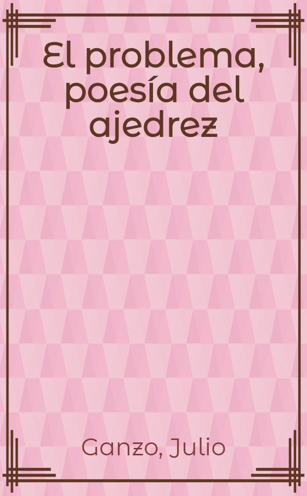 El problema, poesía del ajedrez