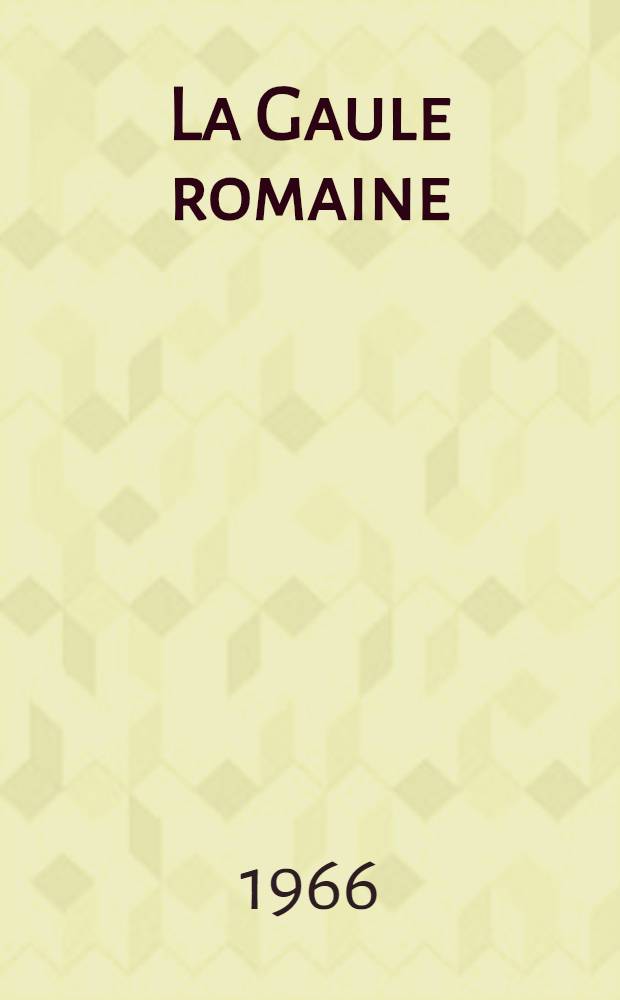 La Gaule romaine