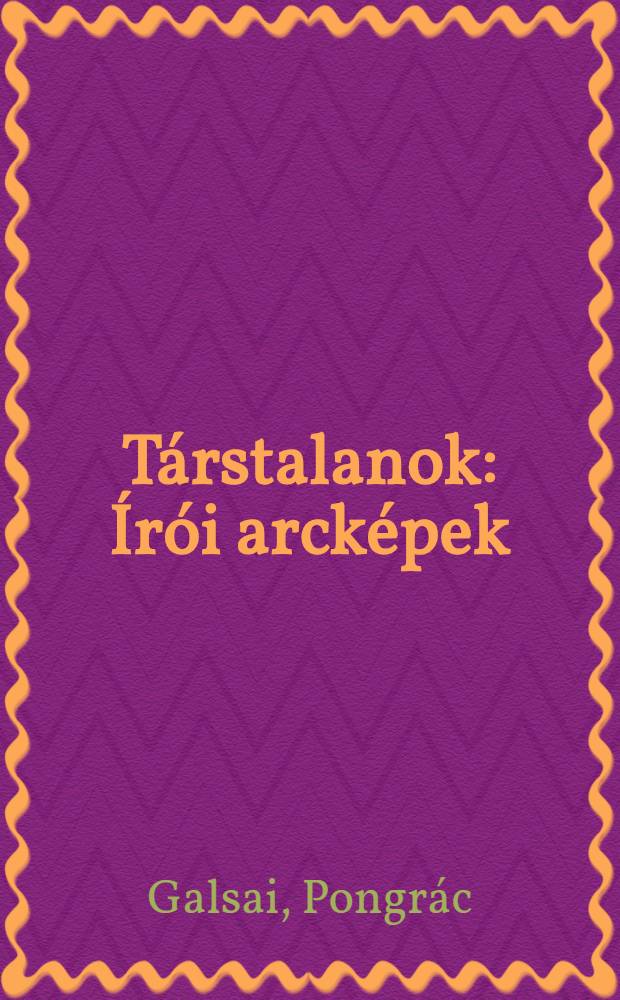 Társtalanok : Írói arcképek