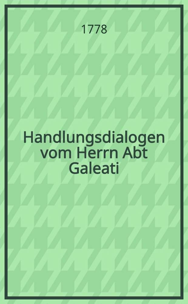 Handlungsdialogen vom Herrn Abt Galeati