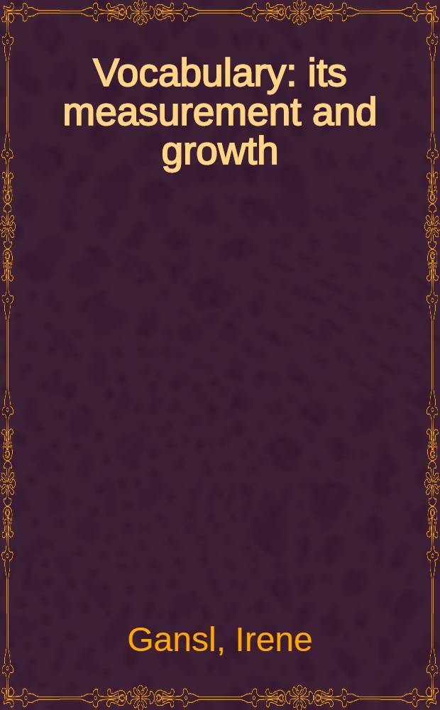 Vocabulary: its measurement and growth