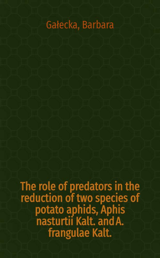 The role of predators in the reduction of two species of potato aphids, Aphis nasturtii Kalt. and A. frangulae Kalt.