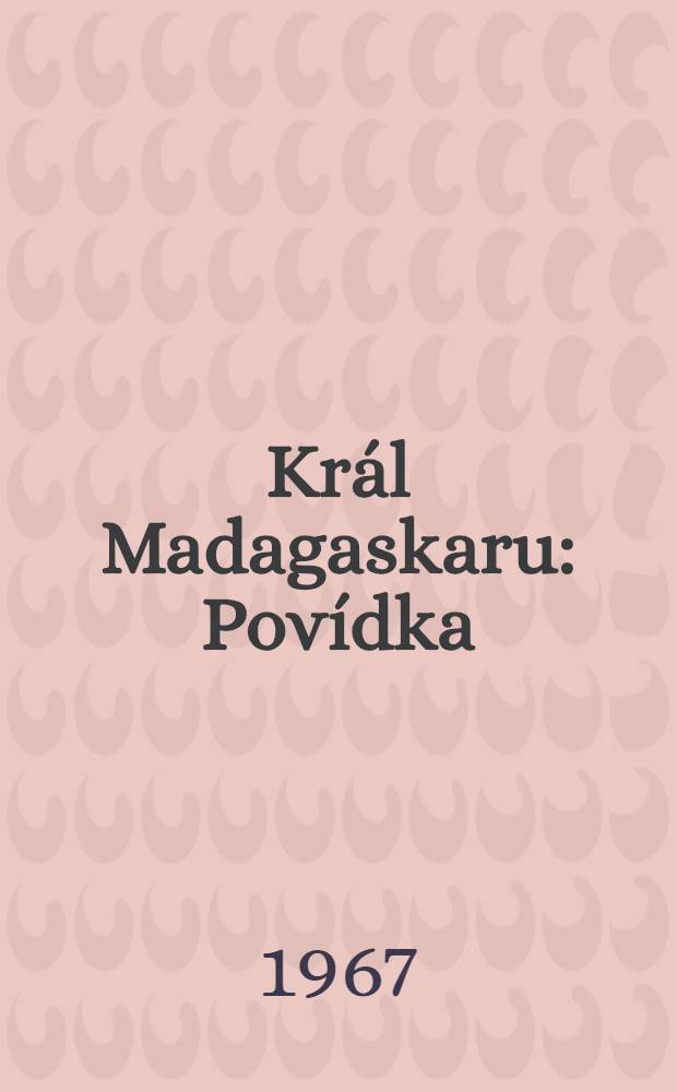 Král Madagaskaru : Povídka