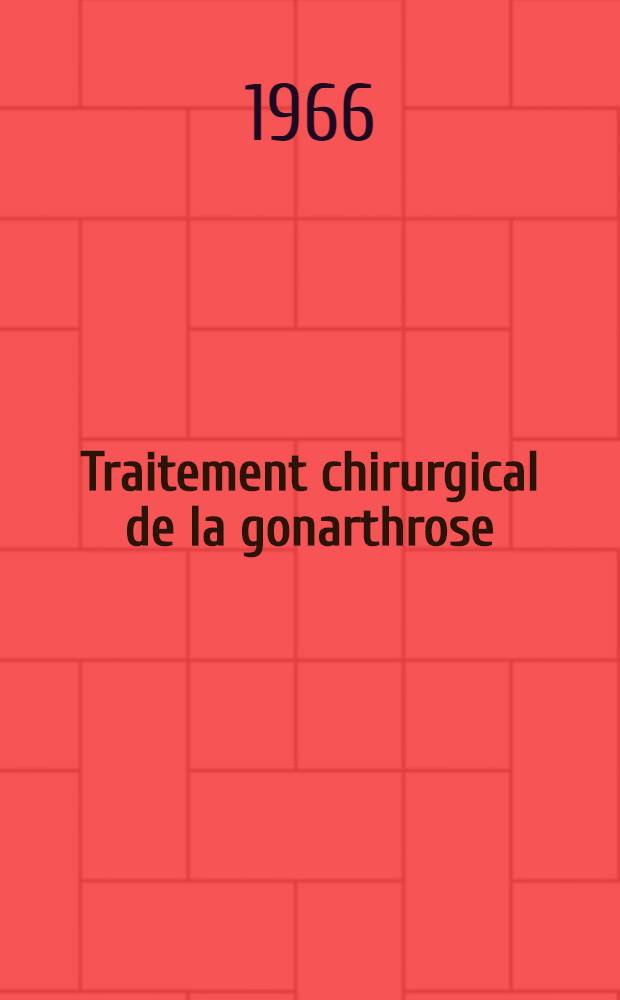 Traitement chirurgical de la gonarthrose (ménisectomies et nettoyages articulaires) : Thèse ..